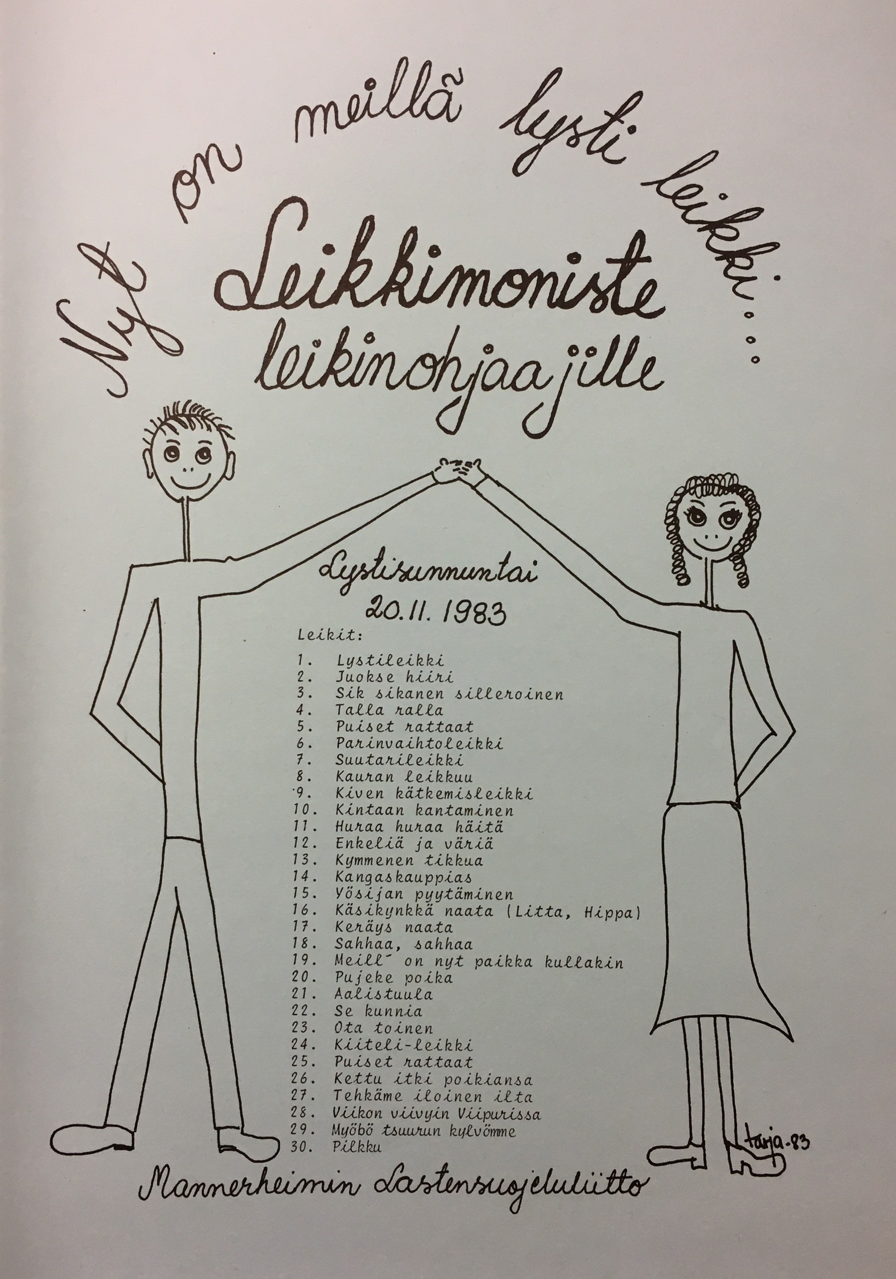 Lystisunnuntai oli MLL:n organisoima, kaikkien perheiden yhteinen leikkipäivä. Leikit pohjautuivat suomalaiseen kansanperinteeseen.